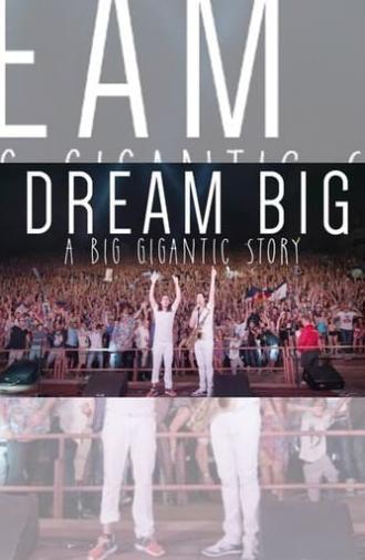 Dream Big: A Big Gigantic Story (2015)