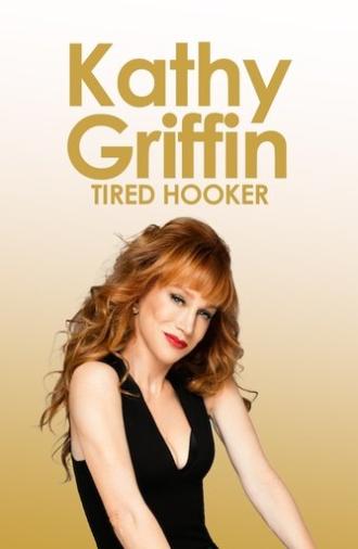 Kathy Griffin: Tired Hooker (2011)