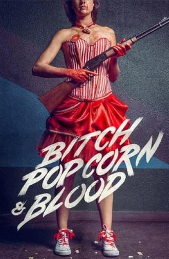 Bitch, Popcorn & Blood (2014)