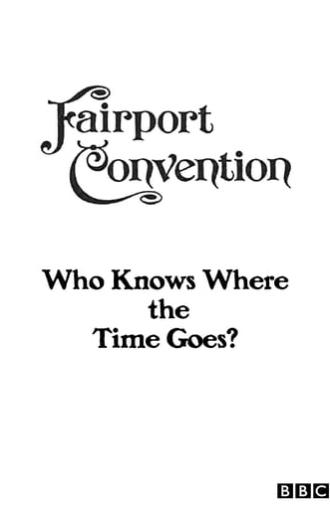 Fairport Convention: Who Knows Where the Time Goes? (2012)