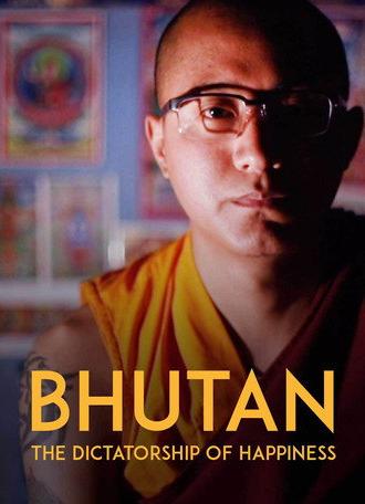 Bhutan: The Dictatorship of Happiness (2020)
