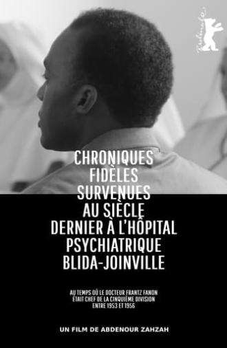 True Chronicles of the Blida Joinville Psychiatric Hospital in the Last Century, when Dr Frantz Fanon Was Head of the Fifth Ward between 1953 and 1956 (2024)