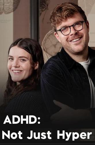 ADHD: Not Just Hyper (2024)