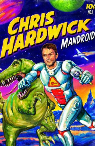 Chris Hardwick: Mandroid (2012)