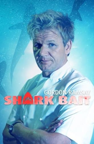 Gordon Ramsay: Shark Bait (2011)