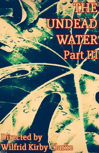 The Undead Water - Part III (2025)