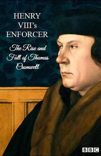 Henry VIII's Enforcer: The Rise and Fall of Thomas Cromwell (2013)