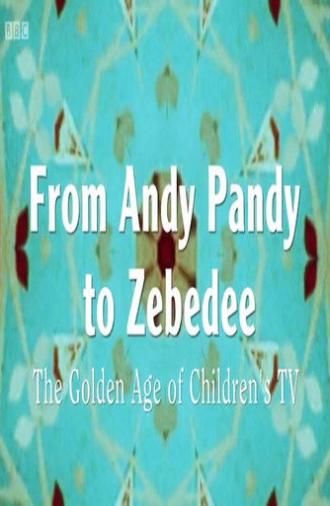 From Andy Pandy to Zebedee: The Golden Age of Children's Television (2015)