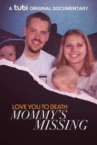Love You to Death: Mommy's Missing (2024)