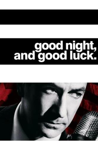 Good Night, and Good Luck. (2005)