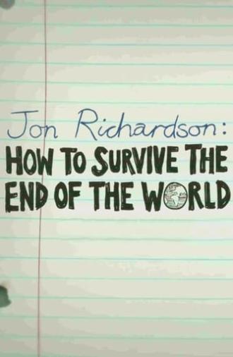 Jon Richardson: How to Survive The End of the World (2017)