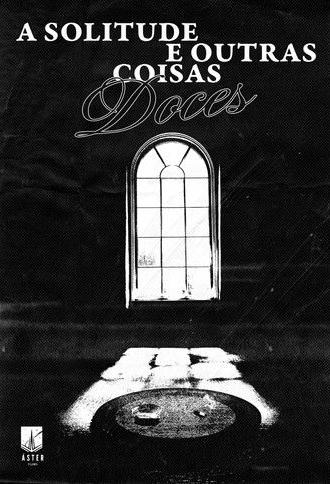 A solitude e outras coisas doces (2025)