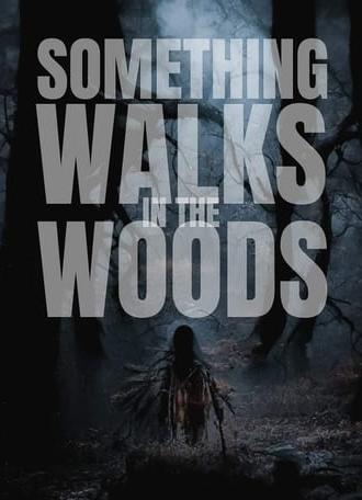 Something Walks in the Woods (2023)