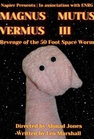 MAGNUS MUTUS VERMUS III: Revenge of the 50 Foot Space Worm (2024)