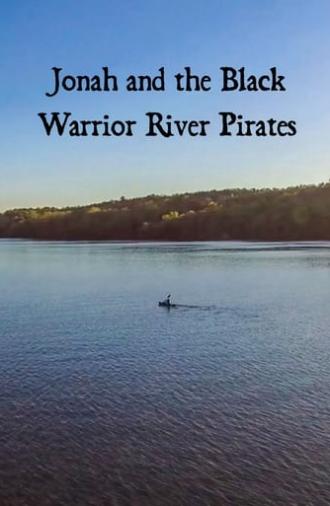 Jonah and the Black Warrior River Pirates (2024)