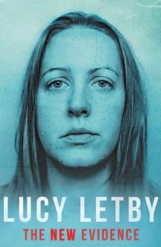 Lucy Letby: The New Evidence (2024)