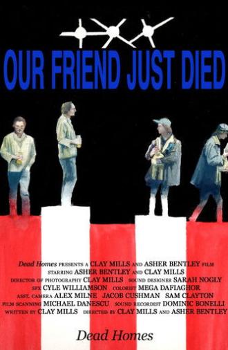 Our Friend Just Died (2025)