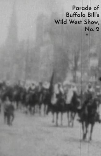 Parade of Buffalo Bill's Wild West Show, No. 2 (1898)