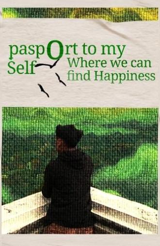 Passport To Myself : Where Can We Find Happiness? (2025)