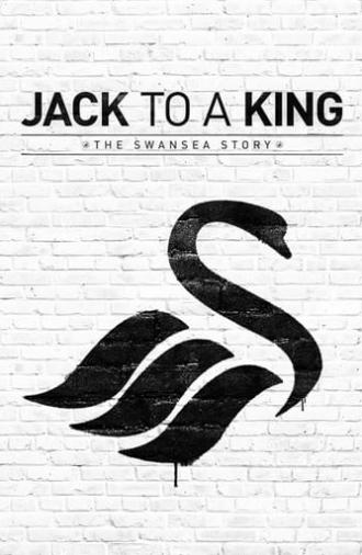 Jack to a King: The Swansea Story (2014)