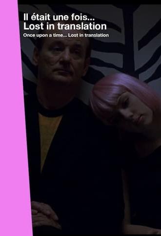 Once Upon a Time... Lost in Translation (2015)