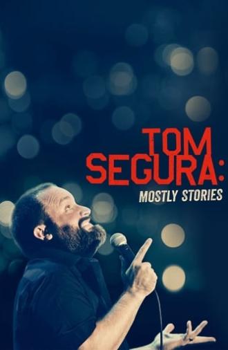 Tom Segura: Mostly Stories (2016)