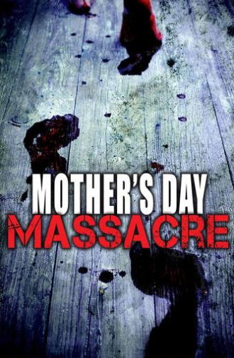 Mother's Day Massacre (2007)