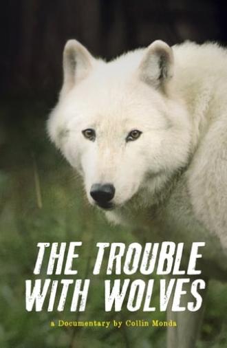 The Trouble with Wolves (2018)