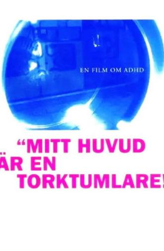 Mitt huvud är en torktumlare (2008)
