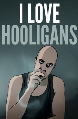 I Love Hooligans (2013)