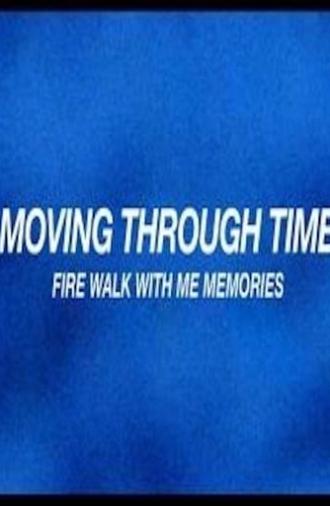 Moving Through Time: Fire Walk With Me Memories (2014)