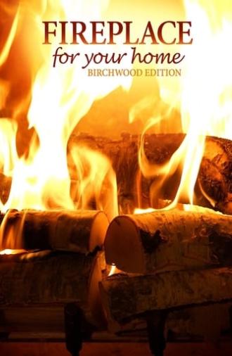 Fireplace for Your Home: Birchwood Edition (2011)