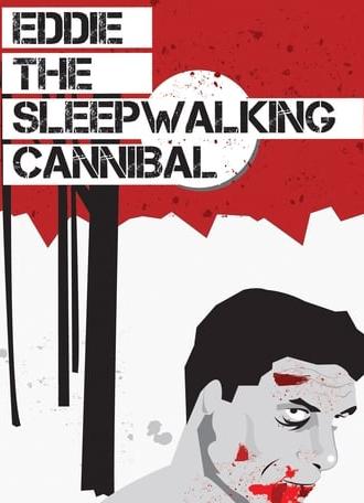 Eddie: The Sleepwalking Cannibal (2012)