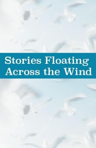 Stories Floating on the Wind (2018)