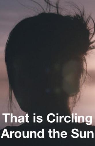 That Is Circling All Around The Sun (2017)