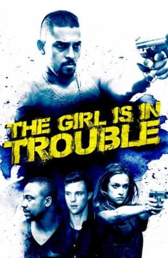 The Girl Is in Trouble (2015)