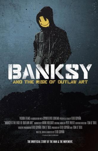 Banksy and the Rise of Outlaw Art (2020)
