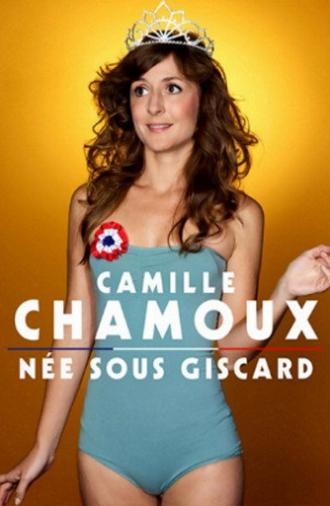 Camille Chamoux - Née Sous Giscard (2012)