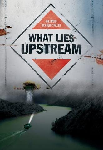 What Lies Upstream (2017)