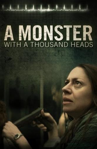 A Monster with a Thousand Heads (2016)