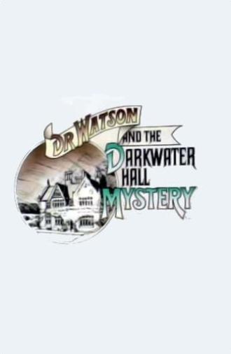 Dr. Watson and the Darkwater Hall Mystery (1974)