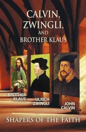 Calvin, Zwingli, and Brother Klaus (2017)