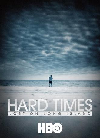 Hard Times: Lost on Long Island (2012)