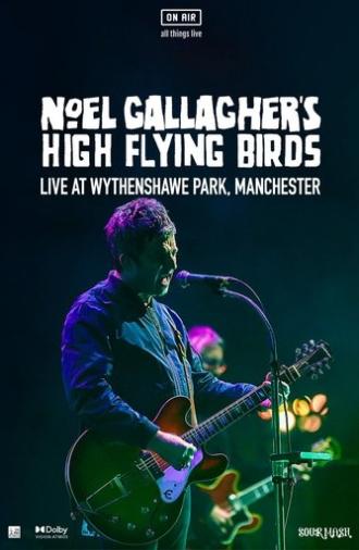 Noel Gallagher's High Flying Birds - Live at Wythenshawe Park, Manchester (2023)