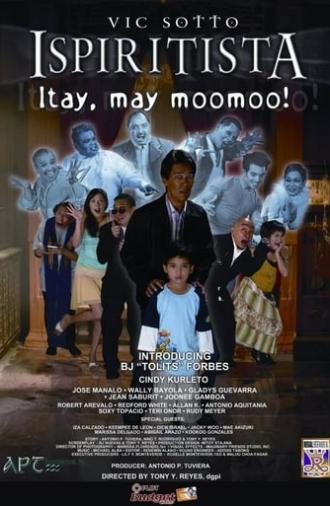 Ispiritista: Itay, May Moomoo (2005)