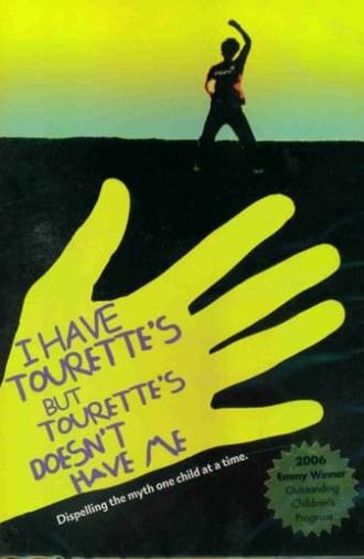 I Have Tourette's But Tourette's Doesn't Have Me (2005)