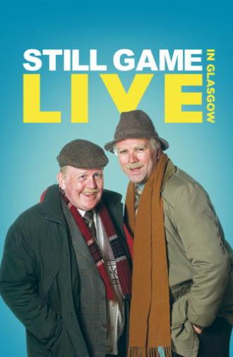 Still Game: Live in Glasgow (2014)