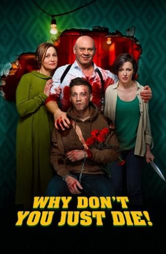 Why Don't You Just Die! (2018)