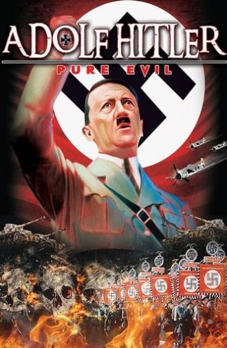 Adolf Hitler: Pure Evil (2016)