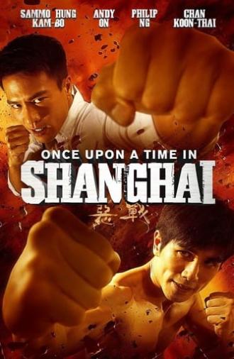 Once Upon a Time in Shanghai (2014)